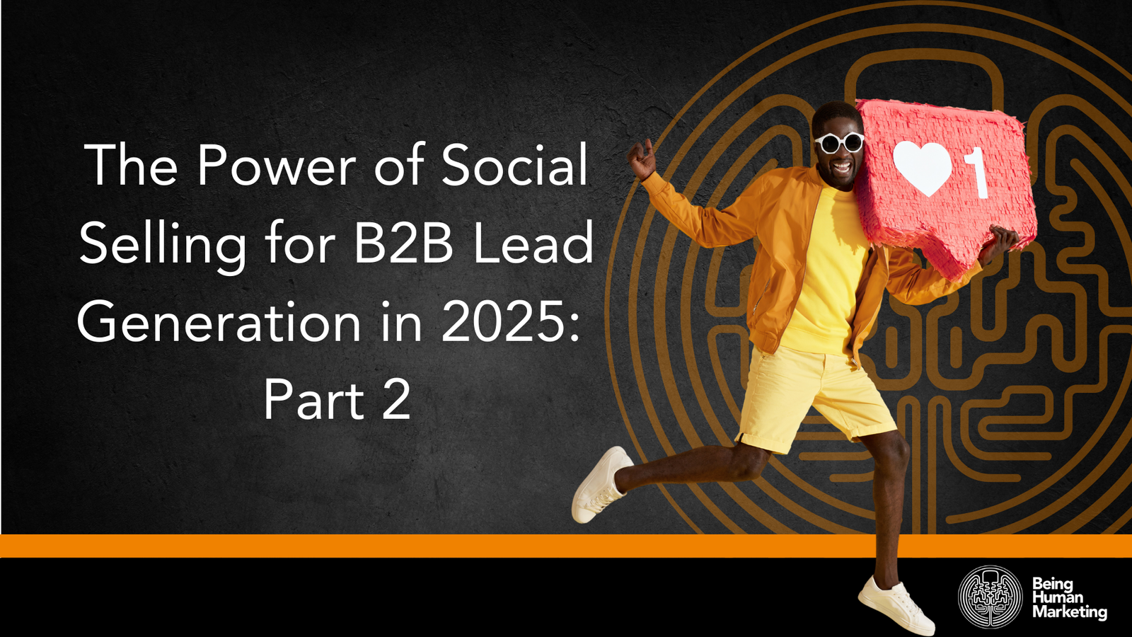 The Power of Social Selling for B2B Lead Generation in 2025 – Part 2