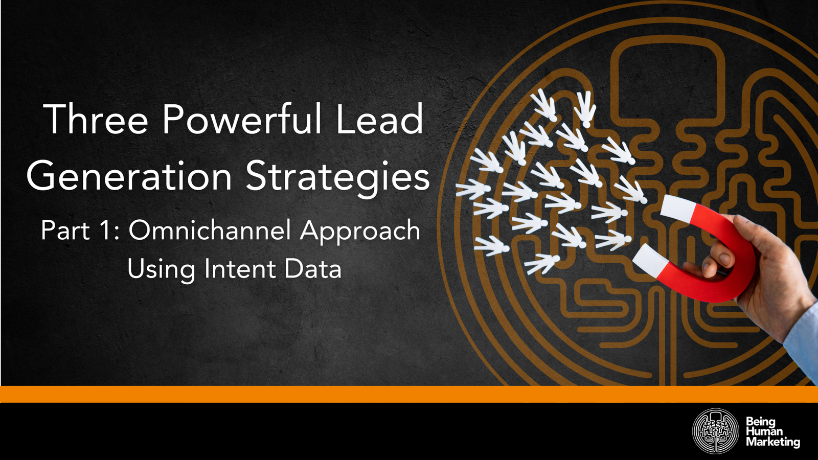 Three Powerful Lead Generation Strategies. Part 1: Omnichannel Approach Using Intent Data